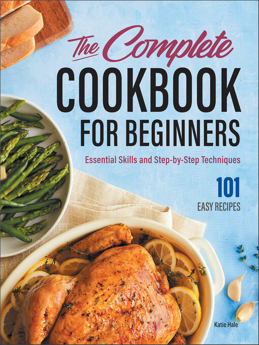 Title details for The Complete Cookbook for Beginners by Katie Hale - Available